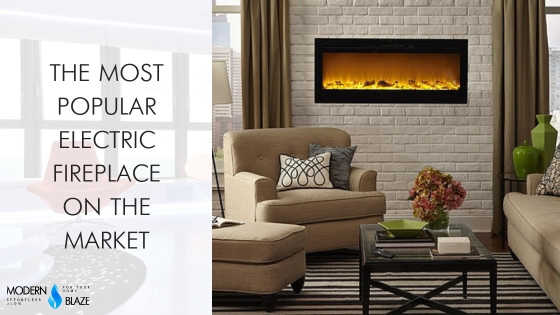 The Most Popular Electric Fireplace on The Market