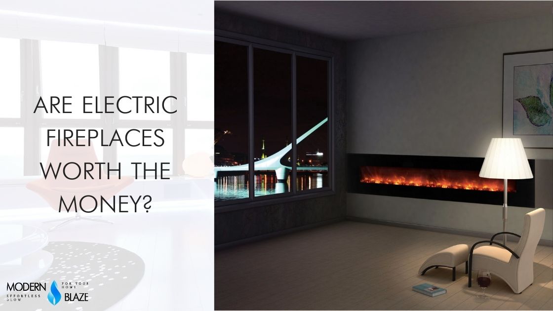 Are Electric Fireplaces Worth the Money?