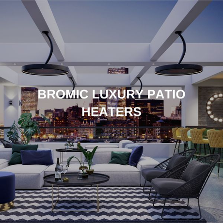 Bromic Luxury Patio Heaters