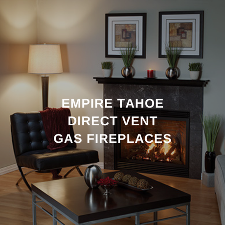 Empire Tahoe Direct Vent Gas Fireplaces Collection