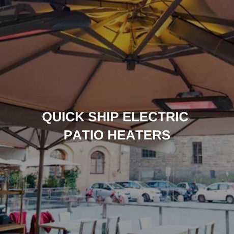 Quick Ship Electric Patio Heaters Collection