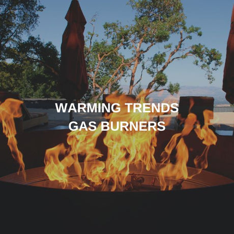 Warming Trends Gas Burners