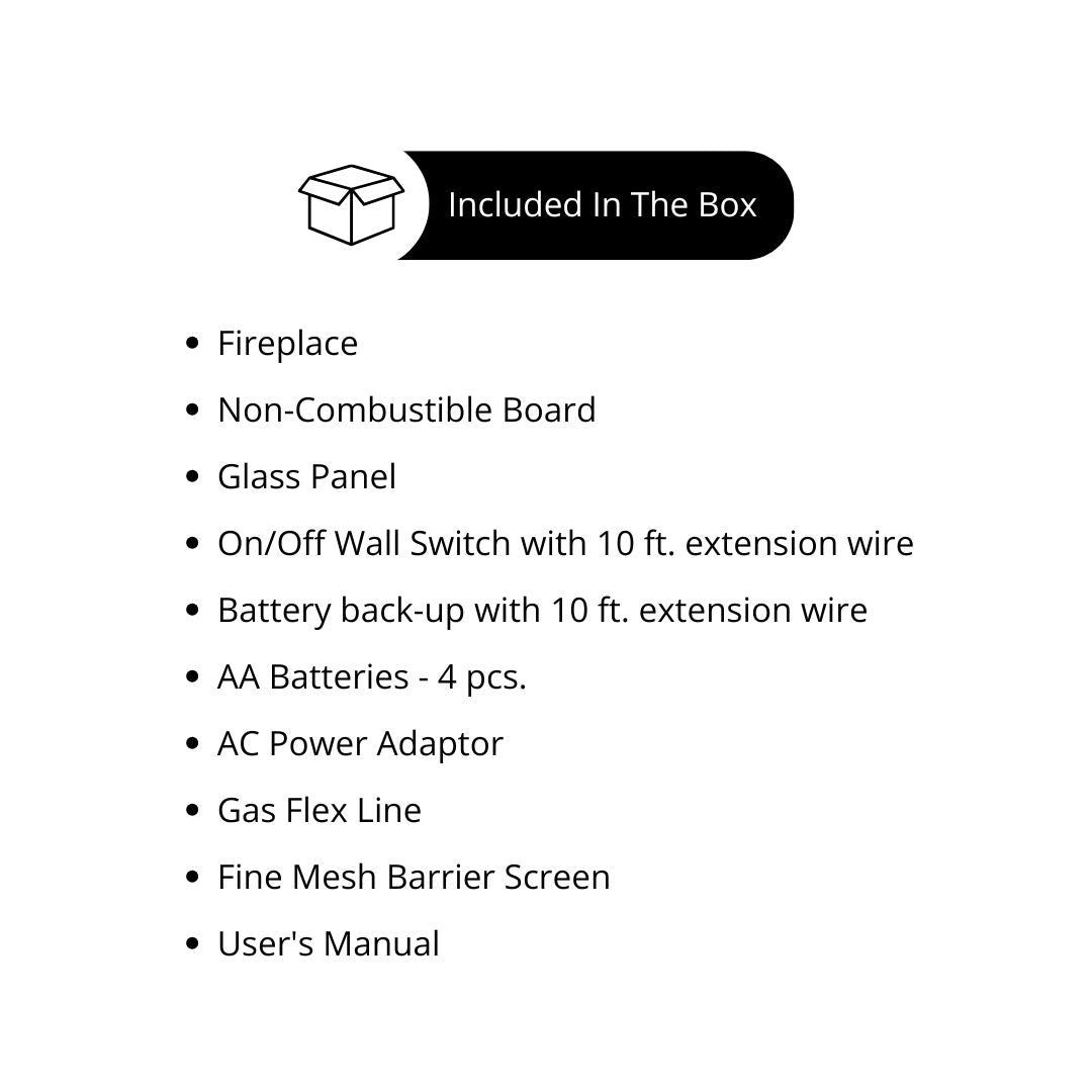 Empire Boulevard SL: 30-Inch Wall Mounted/Recessed Ventless Gas Fireplace What's In The Box