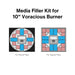 media filler kit for 10-inch voracious burner