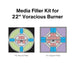 media filler kit for 22-inch voracious burner