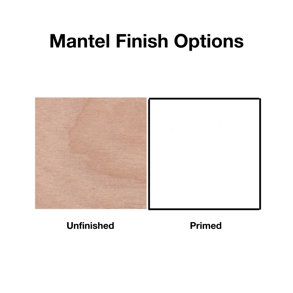 Mantel Option Finish