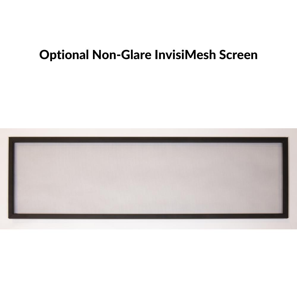 Optional Non-Glare InvisiMesh Screen
